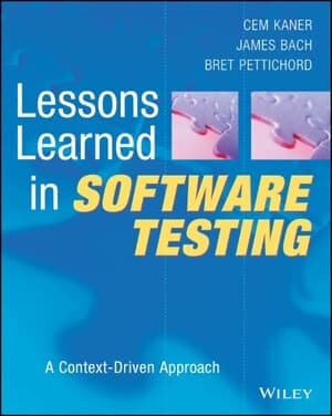 Cover of Lessons Learned in Software Testing by Cem Kaner, James Bach and Bret Pettichord
